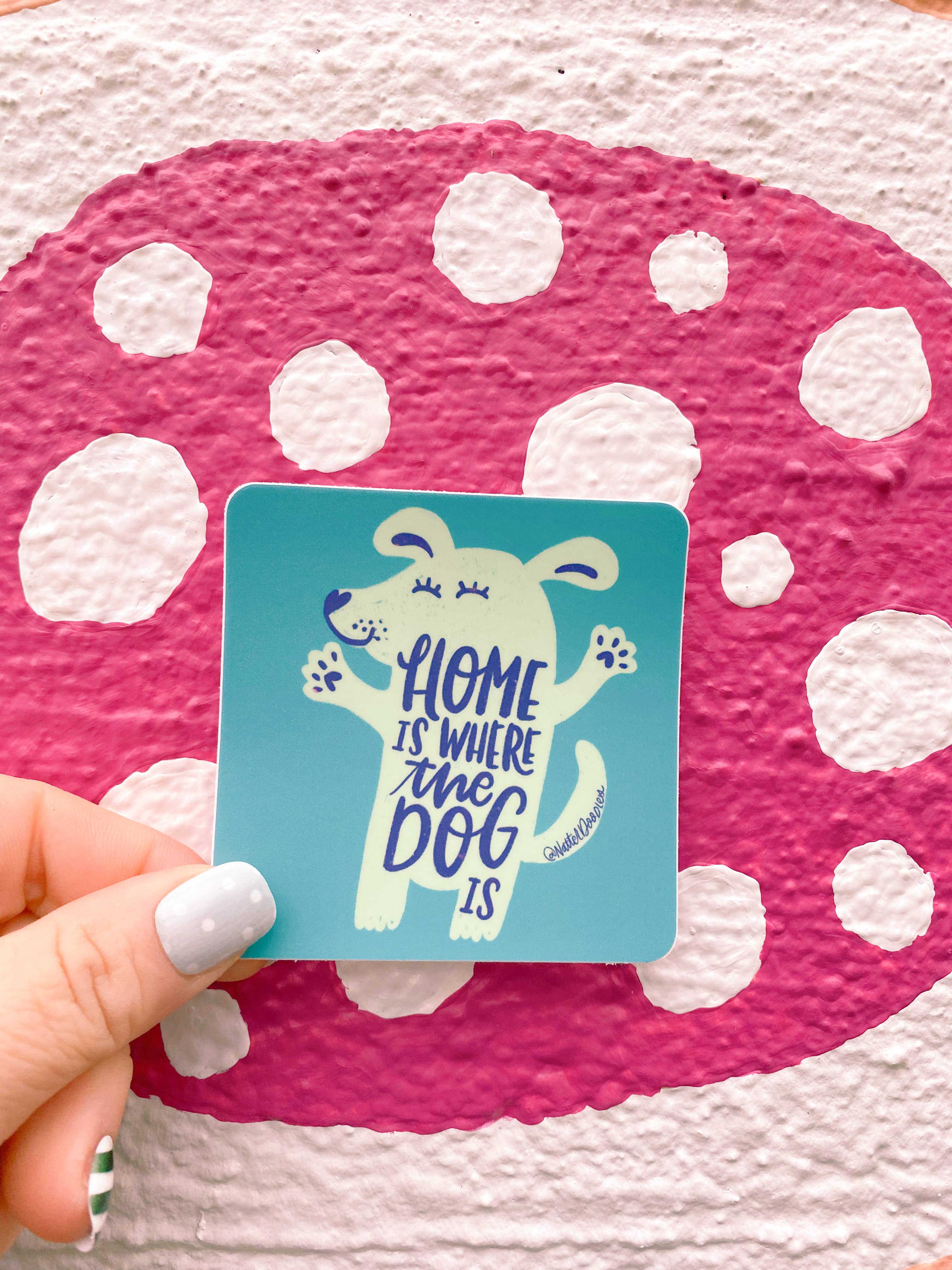 NatterDoodle - Wholesale Phone & Laptop Stickers - Home Is Where the Dog Is1