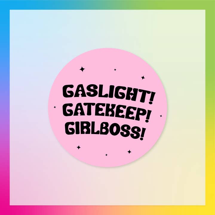 gaslight gatekeep girlboss sticker for wholesale by johnny_redd.pdf