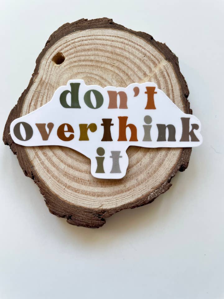 Don't Overthink It Sticker for wholesale by darkivyboutique