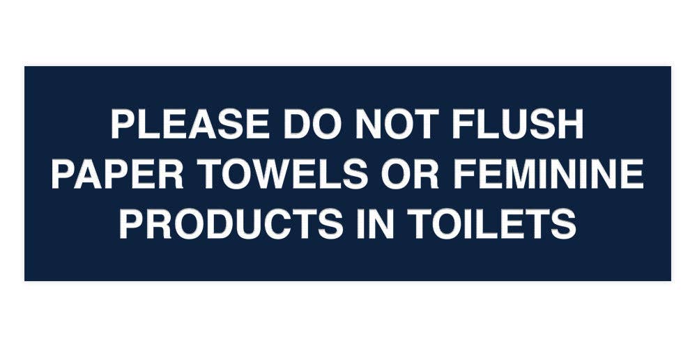 All Quality – wholesale Bathroom sign – Signs ByLITA Basic Please Do Not Flush Paper towel Or Feminine Products In Toilets Sign1