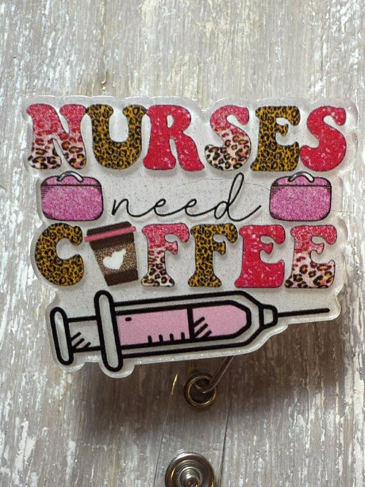 Badge ReeL Nurses need Coffee for wholesale by The Wild Poppy
