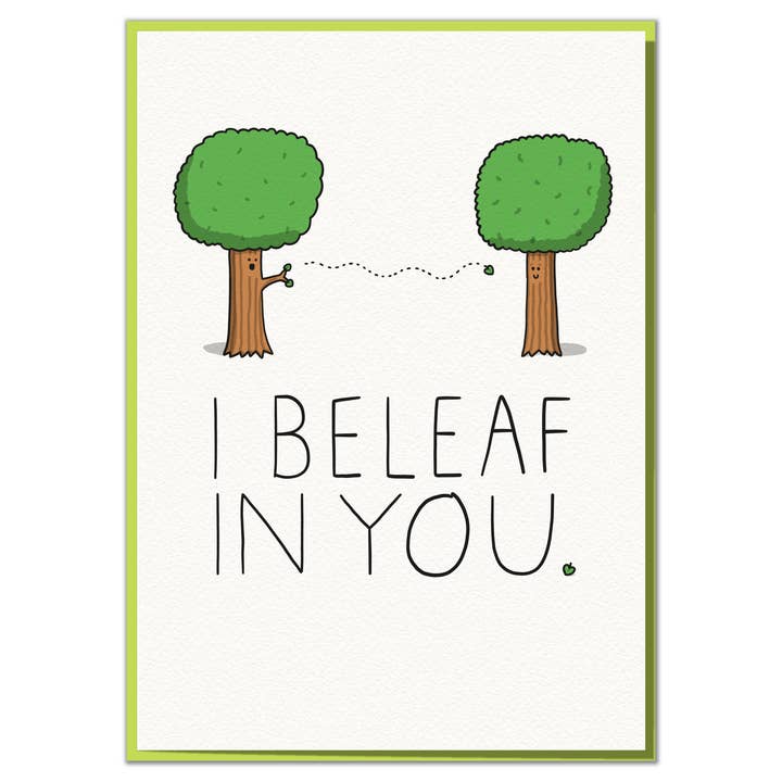I Beleaf In You. Lovely Thinking of You or Good Luck Card for wholesale by Mungo And Shoddy