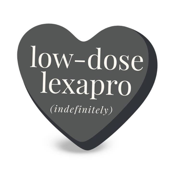 Low-Dose Lexapro | Heart Shaped Die Cut Sticker for wholesale by By Megan