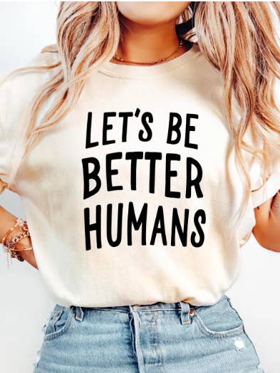 Let's Be Better Humans Shirt for wholesale by Forever11