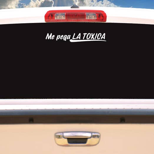 X Graphics Signs & Printing - Wholesale Sticker - Me Pega la toxica Sticker Autoraam Vinylsticker Mexico Trucksticker Girlfriend Trucks Trokiando Vriendje op zoek naar giftig grappig