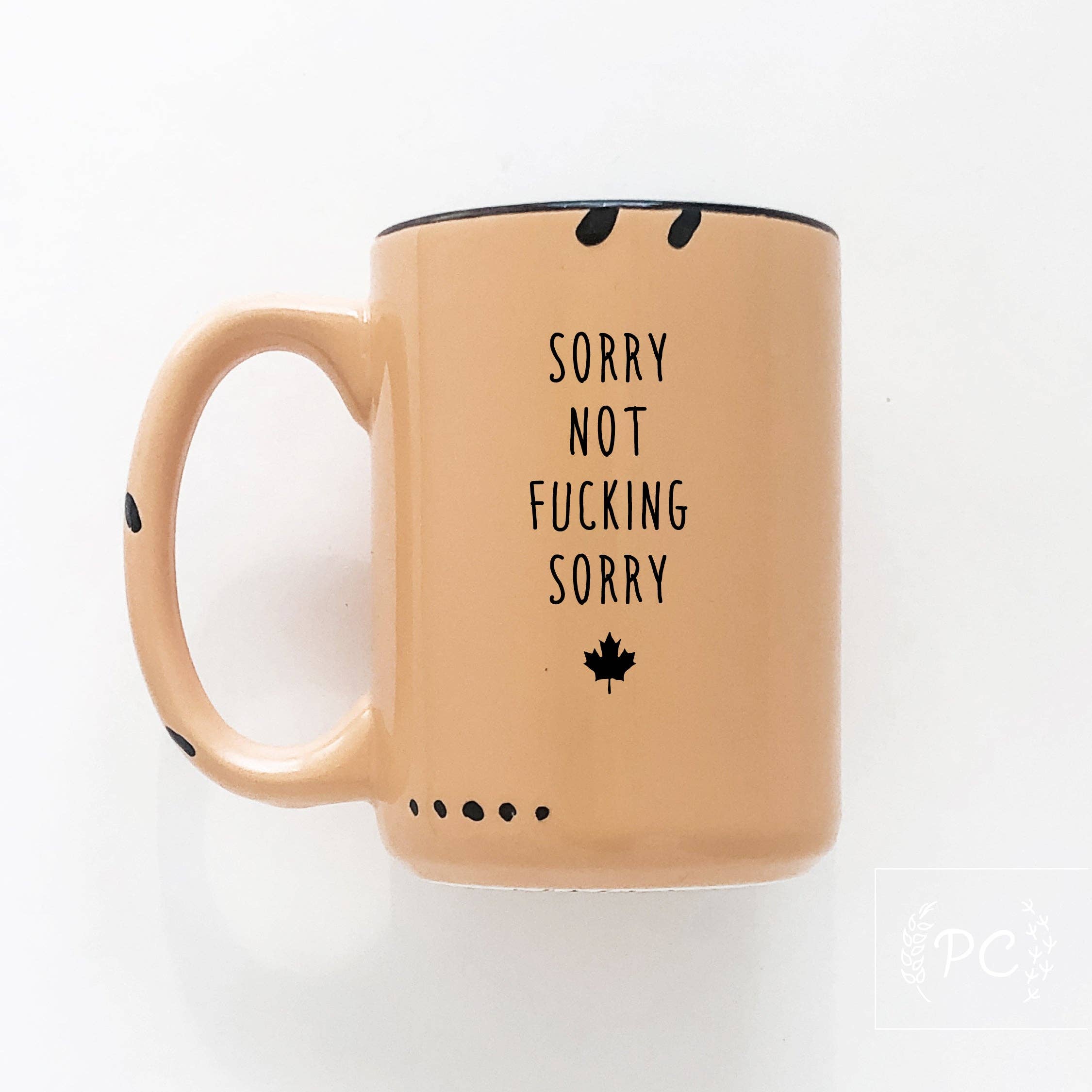 Prairie Chick Prints - Vendita all'ingrosso Tazza - scusa ma non mi dispiace affatto - canada | tazza in ceramica4