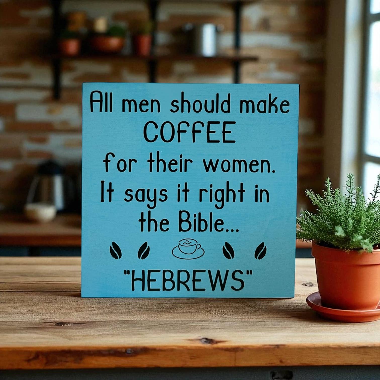 Inkwood Crafters - Wholesale Sign - Hebrews - Funny Rustic Wood Coffee Sign Farmhouse Decor14