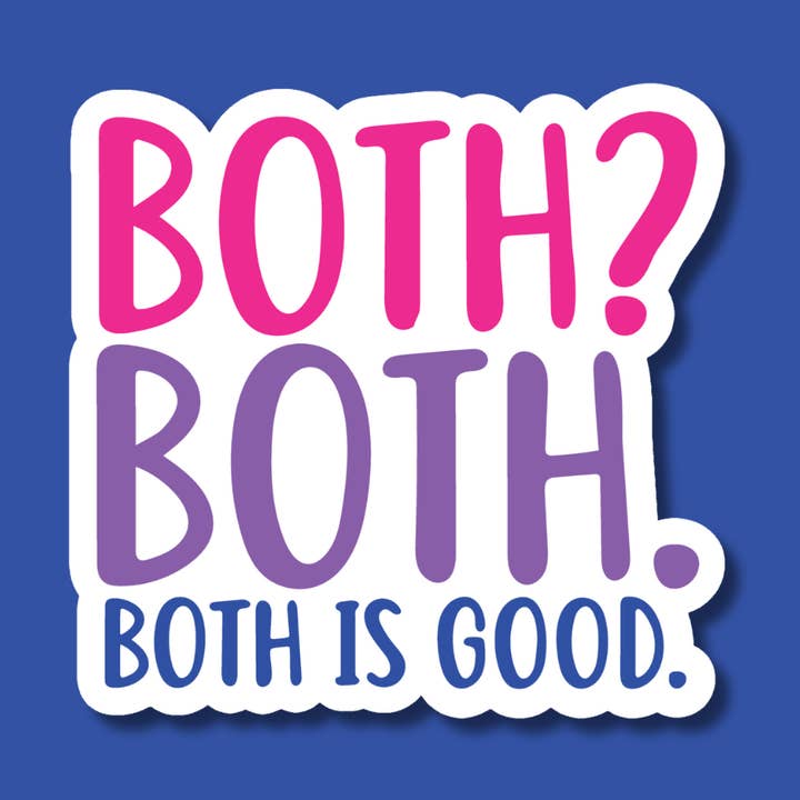 Both? Both. Both is Good Bi Pride Sticker for wholesale by Indigo Maiden