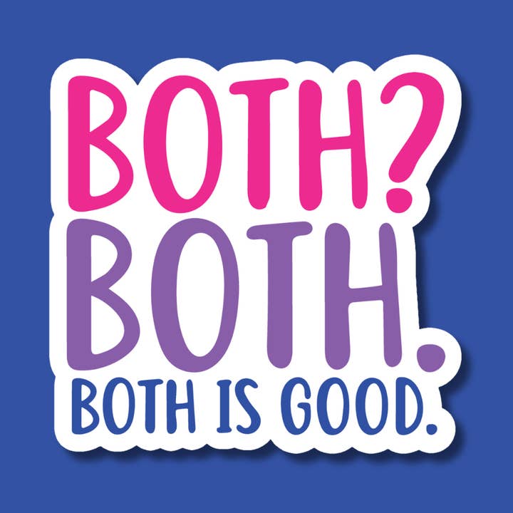 Both? Both. Both is Good Bi Pride Sticker for wholesale by Indigo Maiden