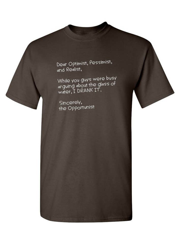 Feelin Good Tees - Wholesale Screen Printed T-Shirt - Unisex - Dear Optimist Pessimist And Realist14