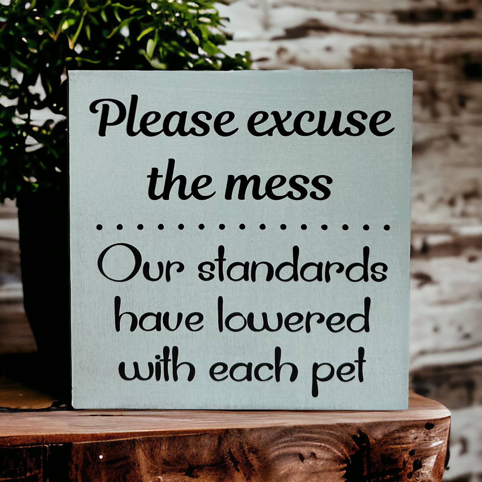 Inkwood Crafters - Wholesale Sign - Please Excuse the Mess - Funny Rustic Wood Pet Decor Sign4