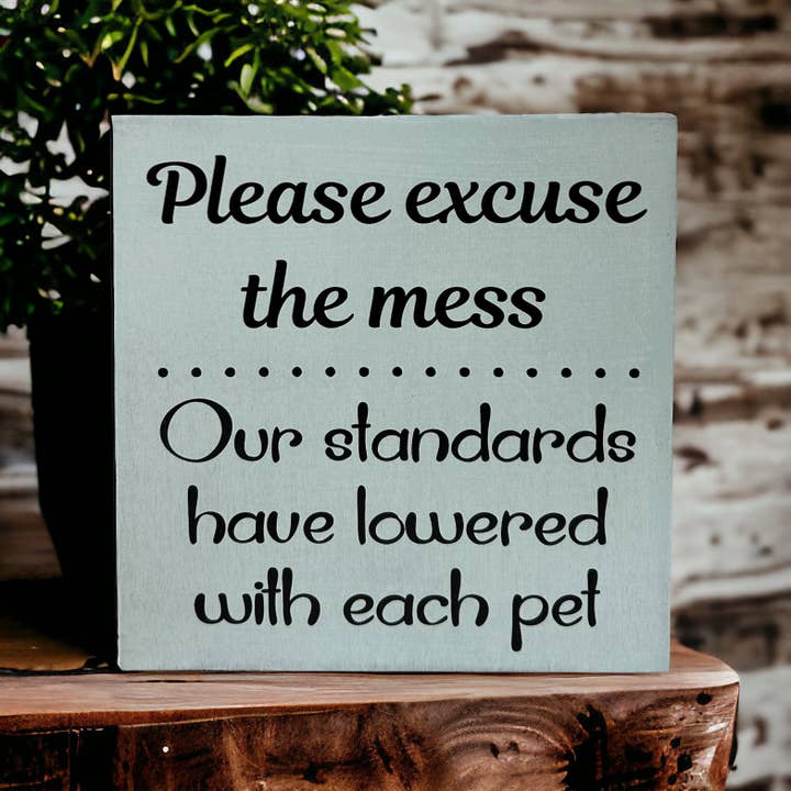 Inkwood Crafters - Wholesale Sign - Please Excuse the Mess - Funny Rustic Wood Pet Decor Sign4