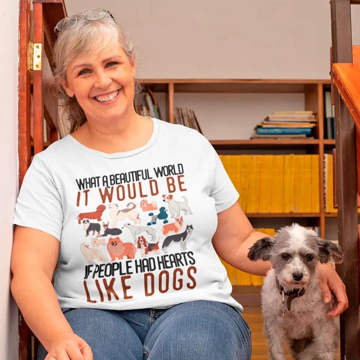 What a Beautiful World It Would Be If People Had Heart Like Dogs Tee for wholesale by Adorb Custom Tees