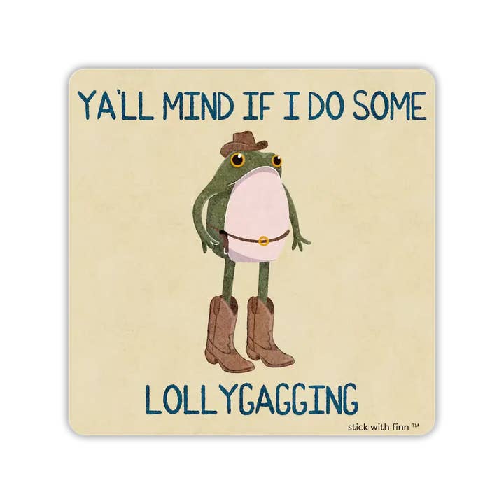 Ya’ll Mind If I Do Some Lollygagging Frogson Sticker for wholesale by Stick With Finn