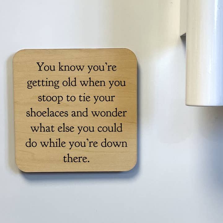 dkhandmade - Wholesale Coasters - YOU KNOW YOU'RE GETTING OLD Magnet/Drink Coaster0