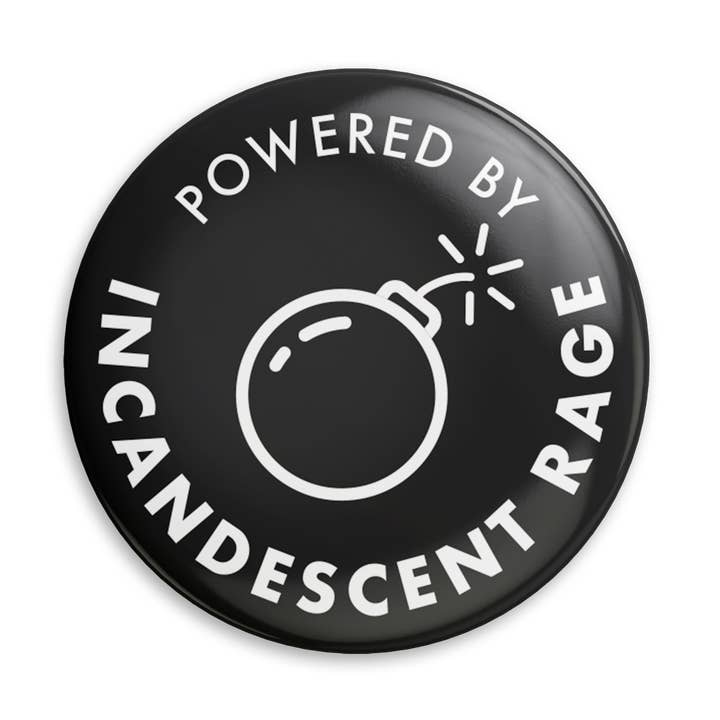 Powered by Incandescent Rage - 1.25" Pin for wholesale by Spacepig Press