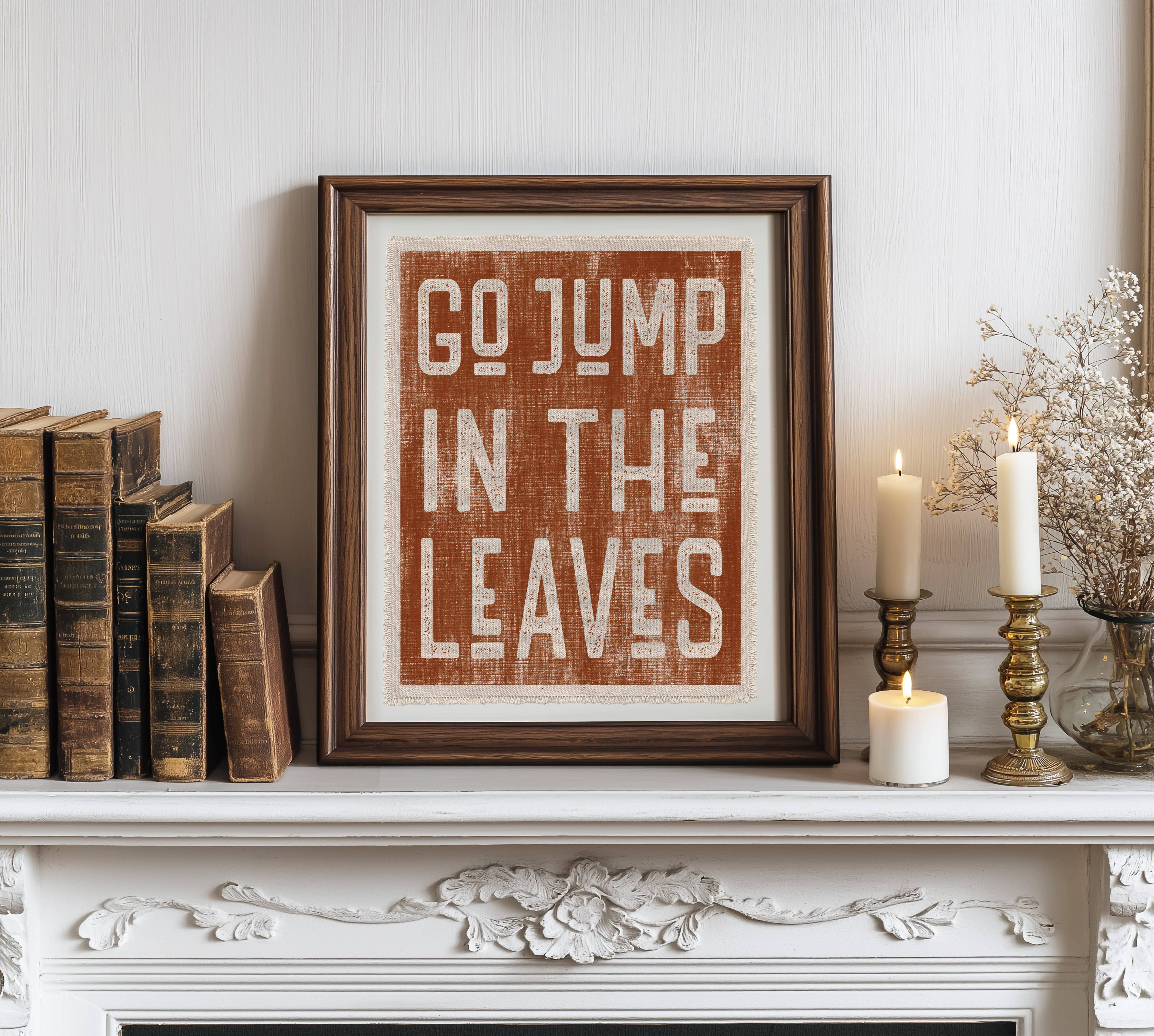 Perfect Day Print Co - Wholesale Art Print - Fall Decor Canvas Art Print, Go Jump In The Leaves Sign 2