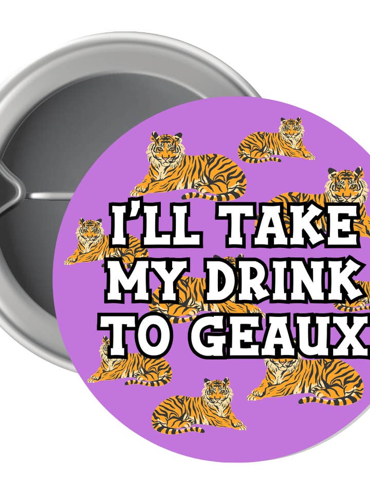 Drink To Geaux Button for wholesale by Grace Ann Designs