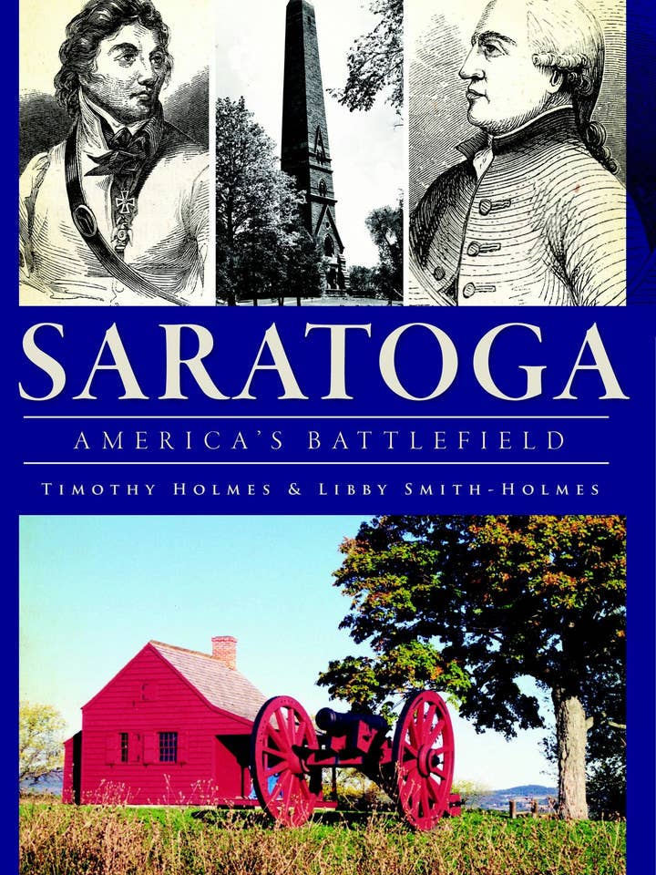 Saratoga: America's Battlefield
for wholesale by Arcadia Publishing