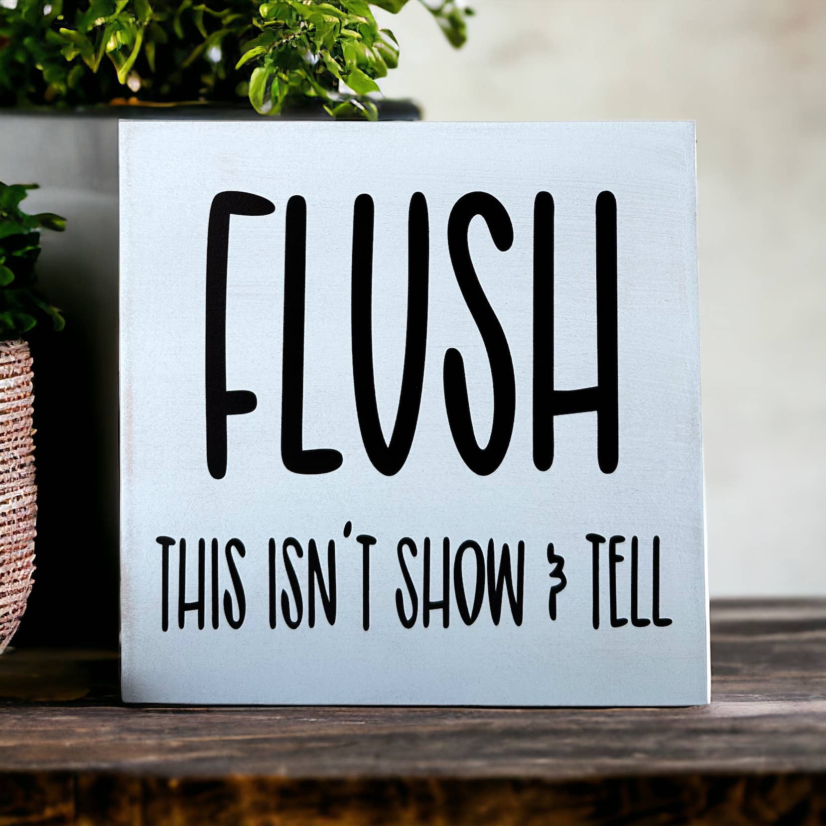 Inkwood Crafters - Wholesale Sign - Flush - Funny Bathroom Decor Rustic Wood Sign7