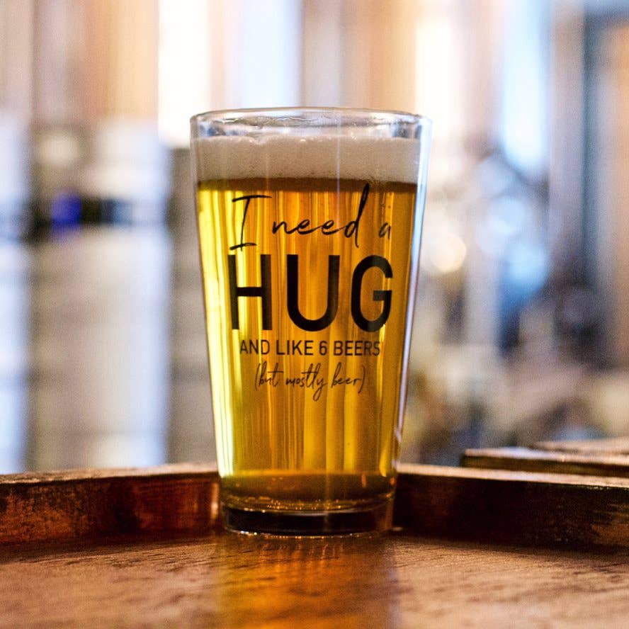 Northern Goods - Wholesale Beer Glass/Mug - I Need a Hug and Like 6 Beers2