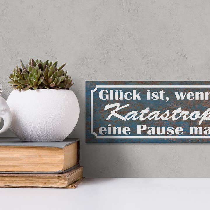 Femer - Wholesale Sign - Wooden sign saying 27x10cm Glück Katastrophe Pause macht2