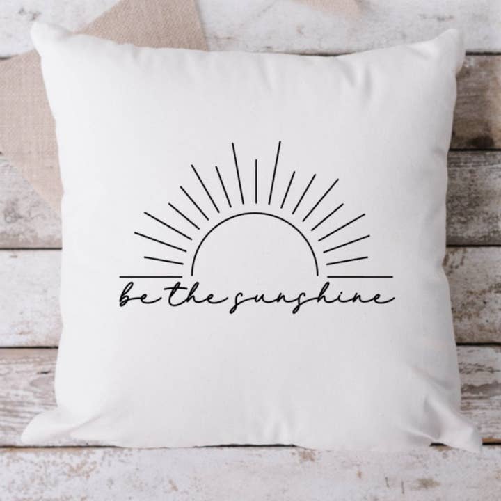 Be The Sunshine White Pillow, Throw Pillow, Funny Pillow, 18 x 18 Pillow, Pillow, White Pillow for wholesale by Brandi Dai Designs