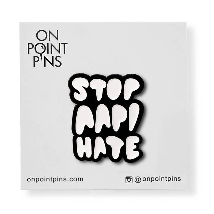 Stop Asian Hate | Stop AAPI Hate Lapel Enamel Pin Charity for wholesale by On Point Pins