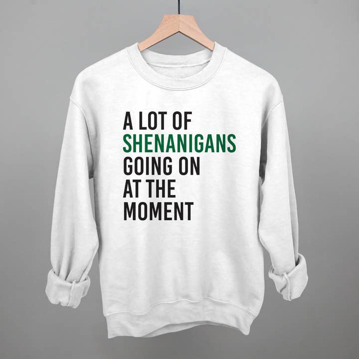 A Lot Of Shenanigans Going On At The Moment for wholesale by Ivy + Cloth