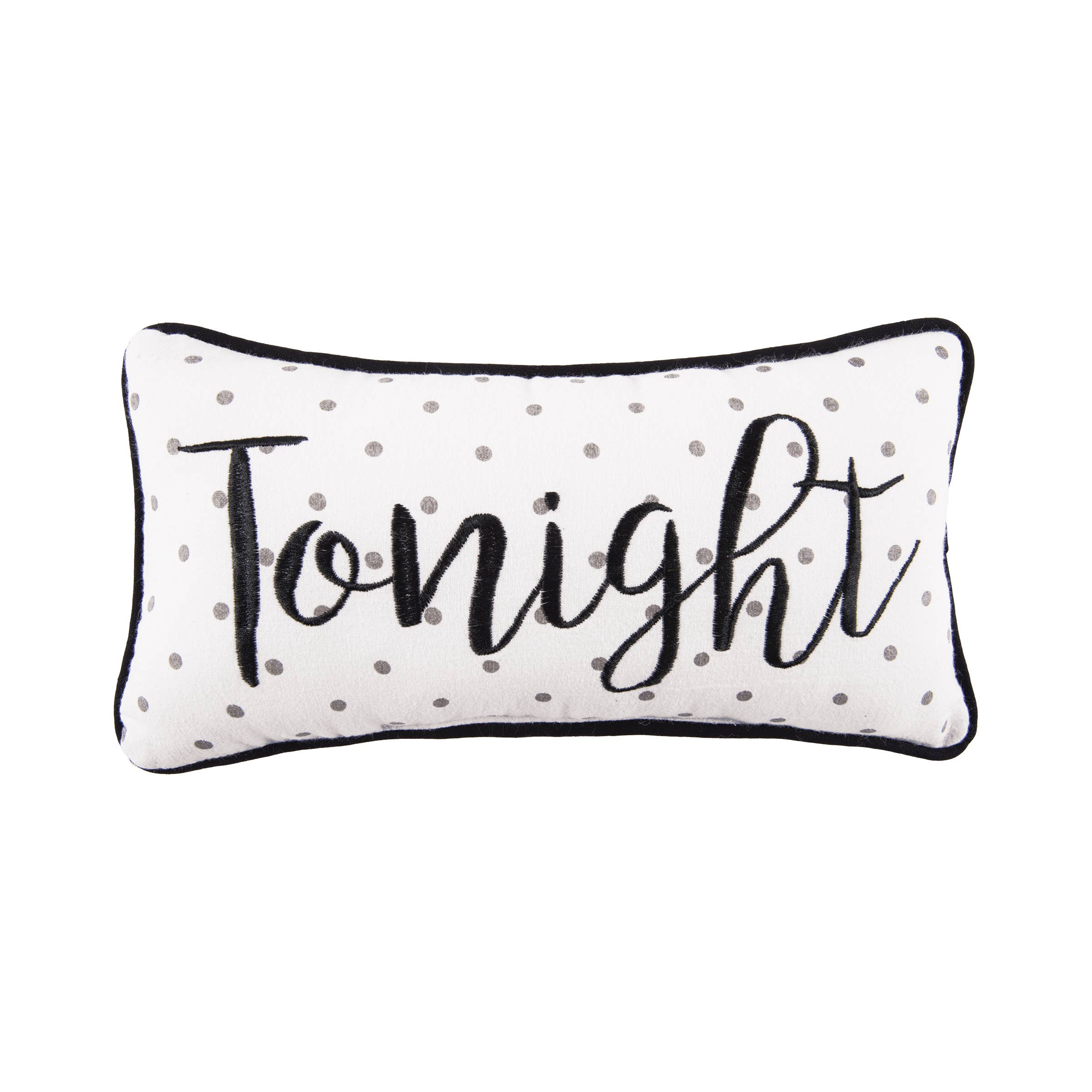C&F Home - Wholesale Throw/Decorative Pillow - Tonight / Not Tonight Embroidered 6 x 12 Pillow1