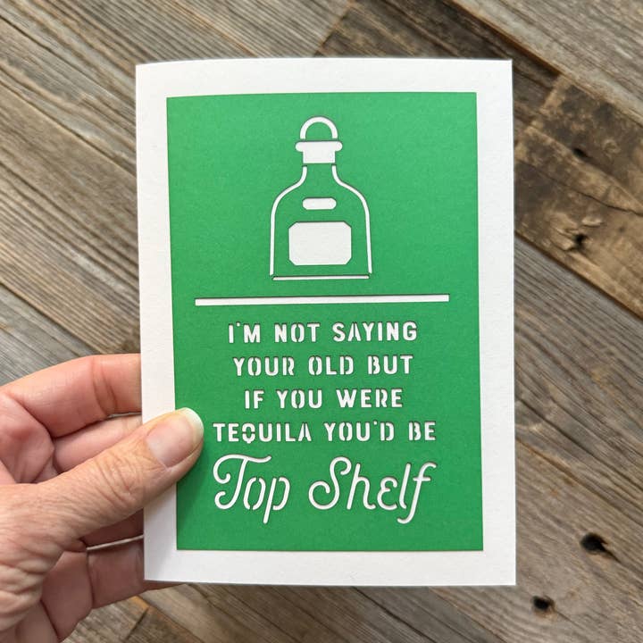 Top Shelf Tequila Birthday Card for wholesale by Louise Lauret