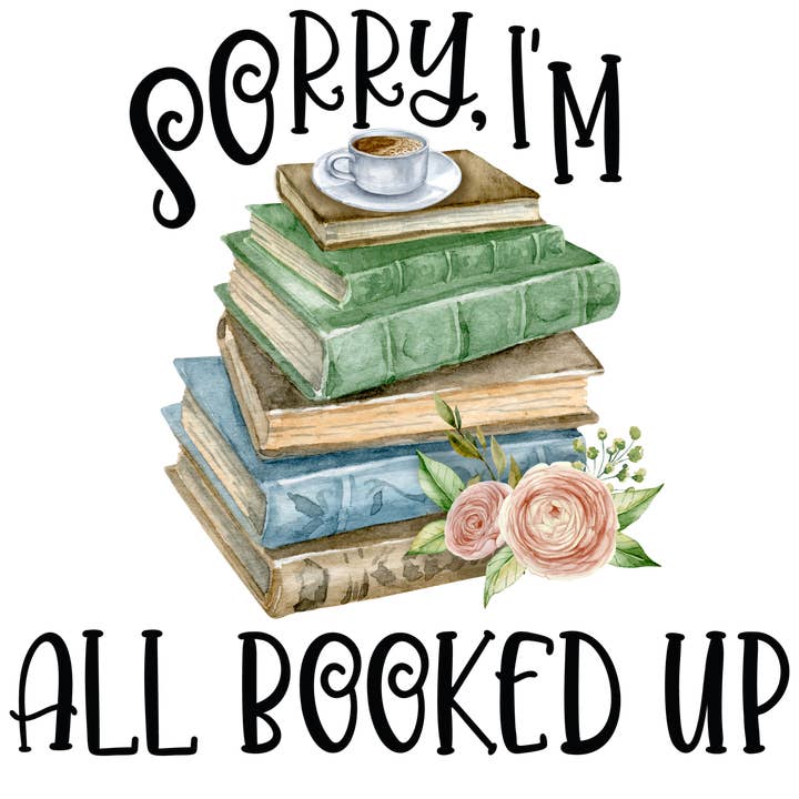 Sorry I'm All Booked Up Vinyl, Sticker, 3x3 in for wholesale by Savannah and James Co