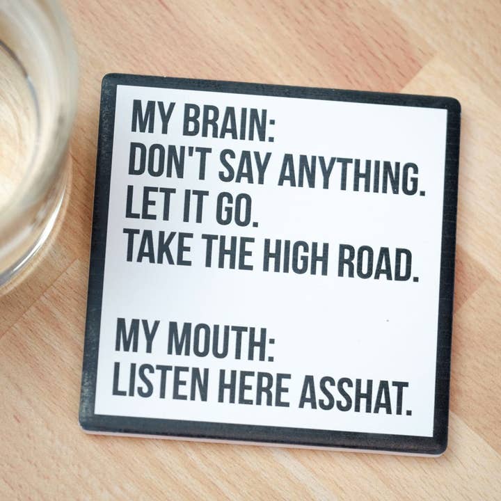 Meriwether - Wholesale Coasters - Listen here, asshat... Drink Coaster.
