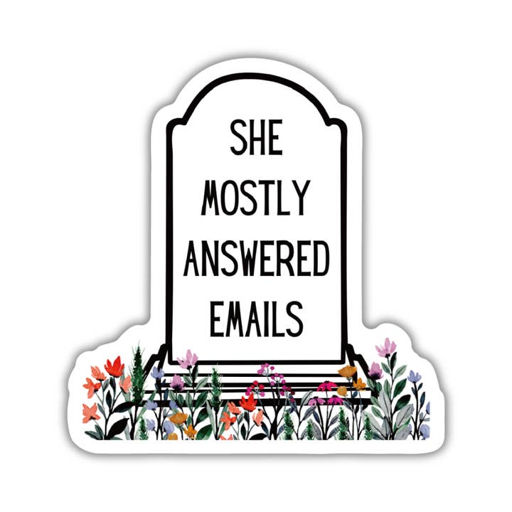 She Mostly Answered Emails in Grave Design | Vinyl Sticker for wholesale by GetBullish