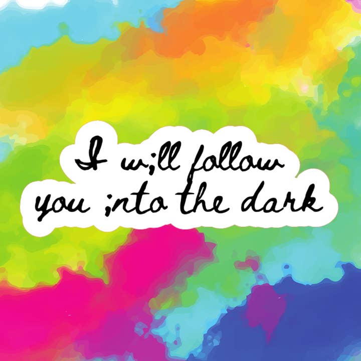 Jag kommer att följa dig in i den mörka semikolon klistermärke för wholesale av Blonde owl designs