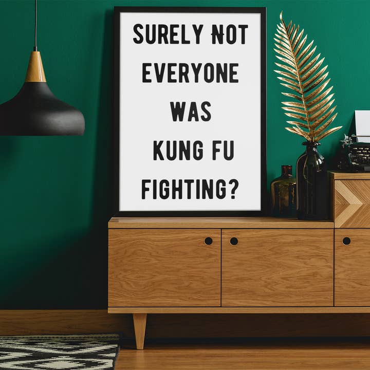 Blue Iris Designs Co - Vendita all'ingrosso Stampa artistica - Sicuramente non tutti erano stampati Kung Fu Fighting0