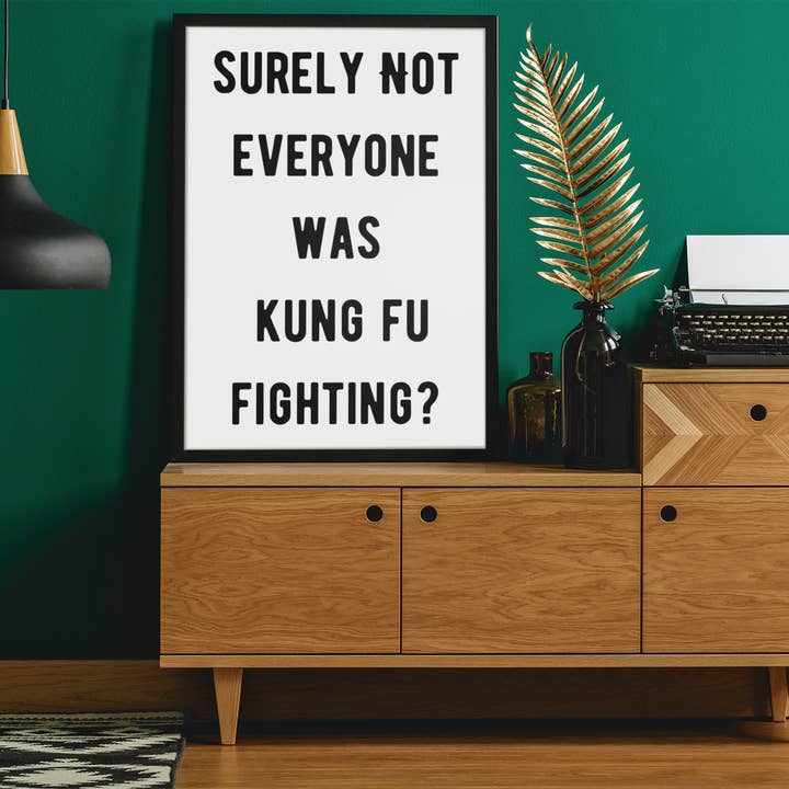 Blue Iris Designs Co - Wholesale Art Print - Surely not everyone was Kung Fu Fighting print