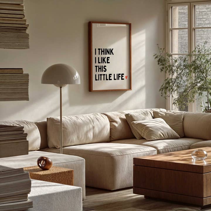 D'LUXE PRINTS - Wholesale Poster - I Think I Like This Little Life Print