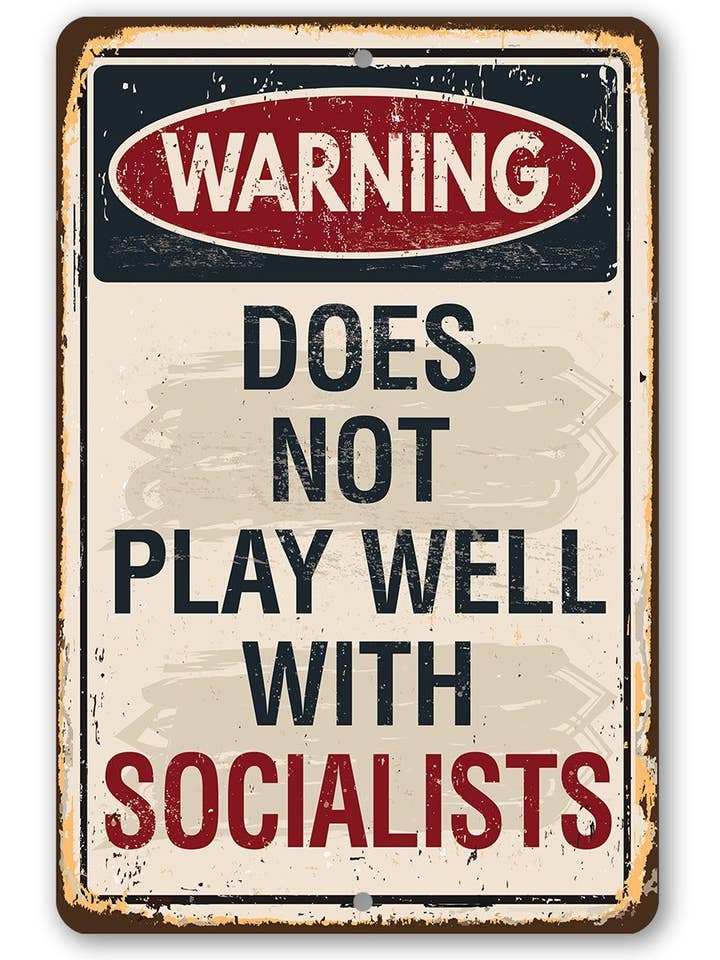 Warning Socialists - Metal Sign for wholesale by Lone Star Art Metal Signs