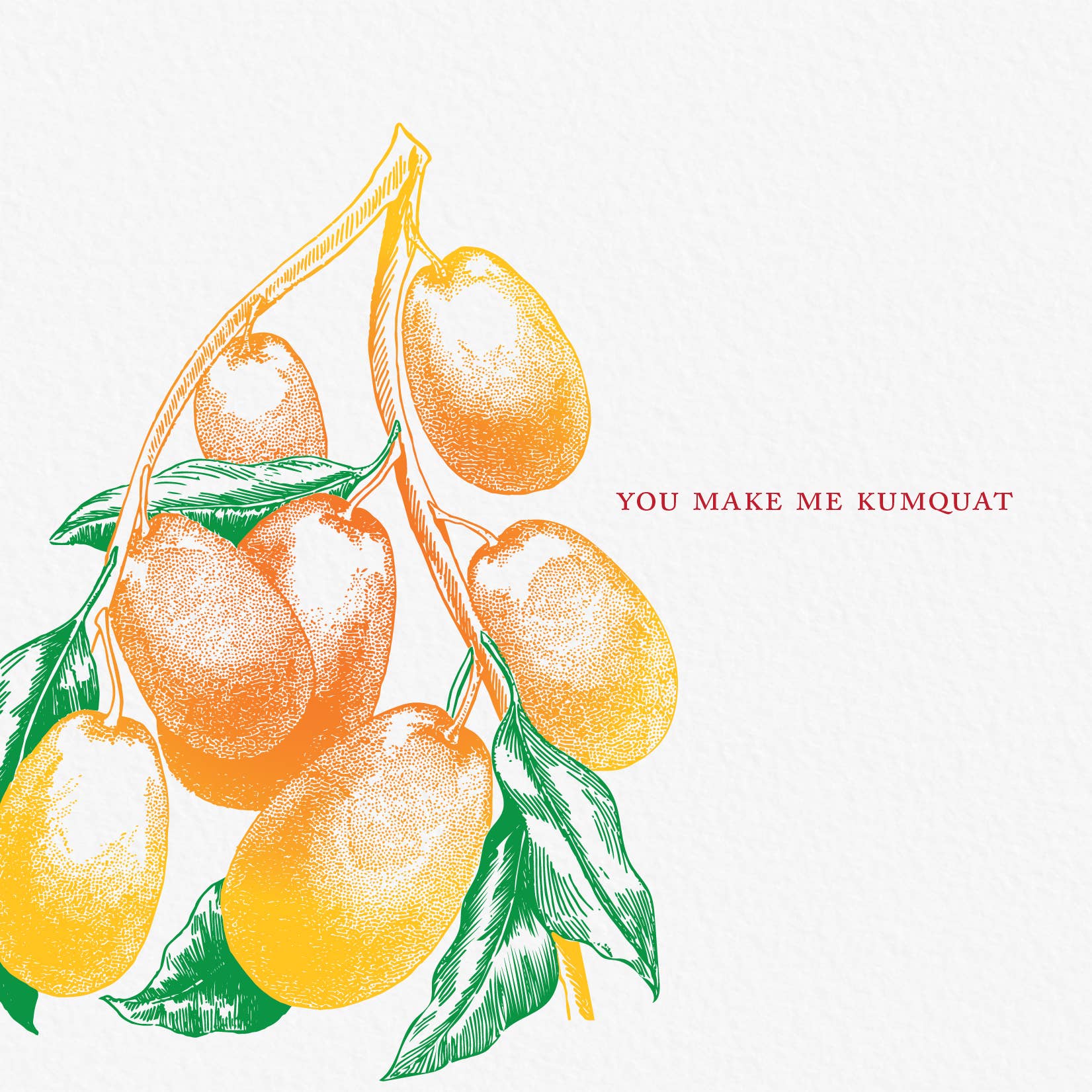 Ampersand M Studio - Vente Cartes de déclaration d'amour - Fais-moi sexy comme un kumquat Carte de Saint-Valentin1