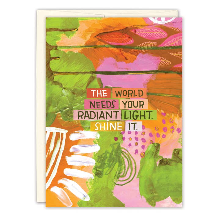Biely & Shoaf - Wholesale Encouragement Card - Worlds Needs Your Radiant Light Encouragement Card