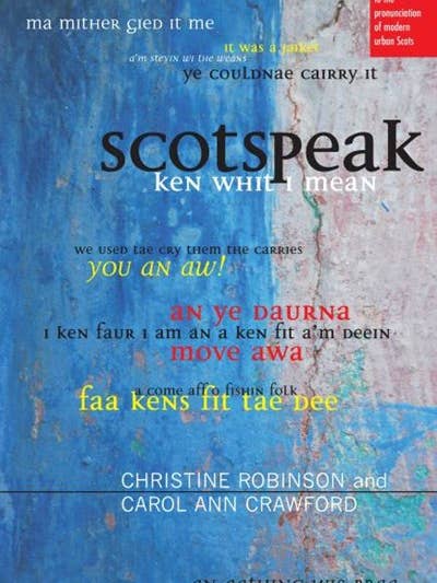 Scotspeak de Christine Robinson y Carol Ann Crawford para venta al por mayor de Luath Press Ltd