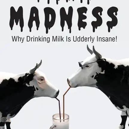 Books by splitShops - Wholesale Book - Adult - Milk Madness: Why Drinking Milk is Udderly Insane! - Paperback0