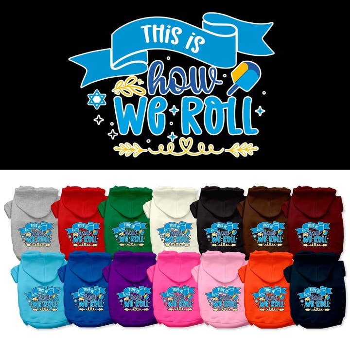 Hanukkah Pet, Dog and Cat Hoodie Screen Printed, "This Is How We Roll" for wholesale by As You Wish Apparel