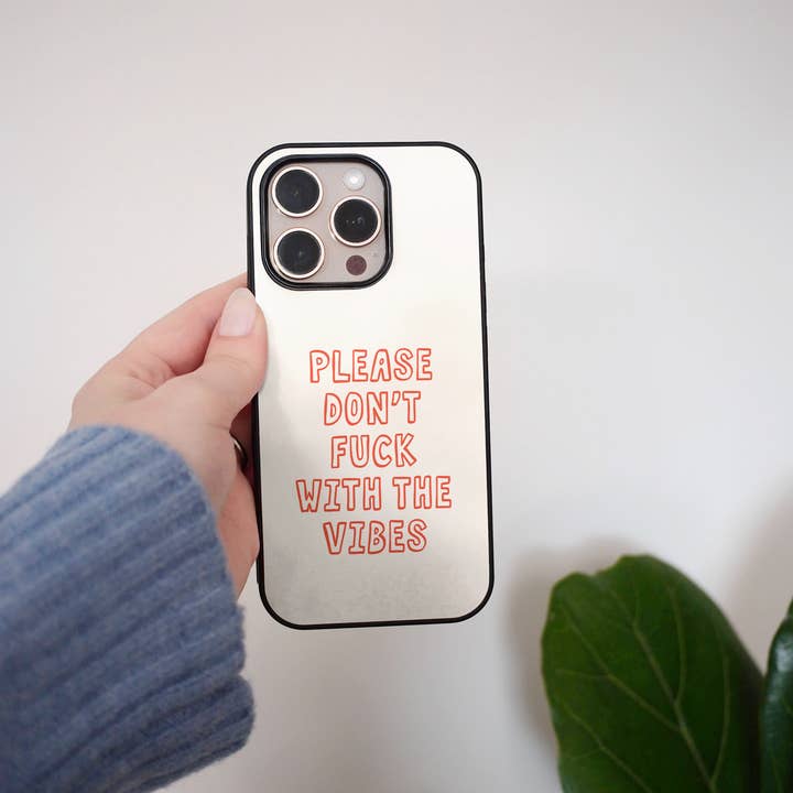 Please Don't Fuck With The Vibe | Phone Case for wholesale by Wisdom and Wonder Designs