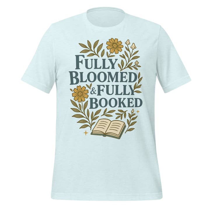 MagicMerchEmporium - Wholesale Screen Printed T-Shirt - Unisex - Fully Bloomed and Fully Booked Tee3