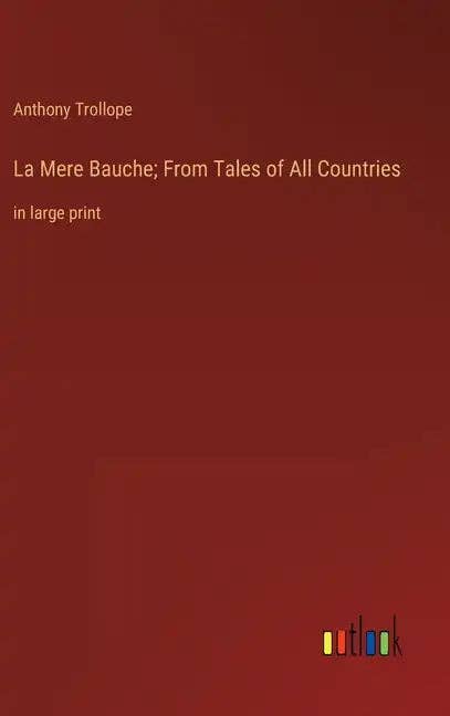 Books by splitShops - Wholesale Classics - La Mere Bauche; From Tales of All Countries: in large print - Hardcover0