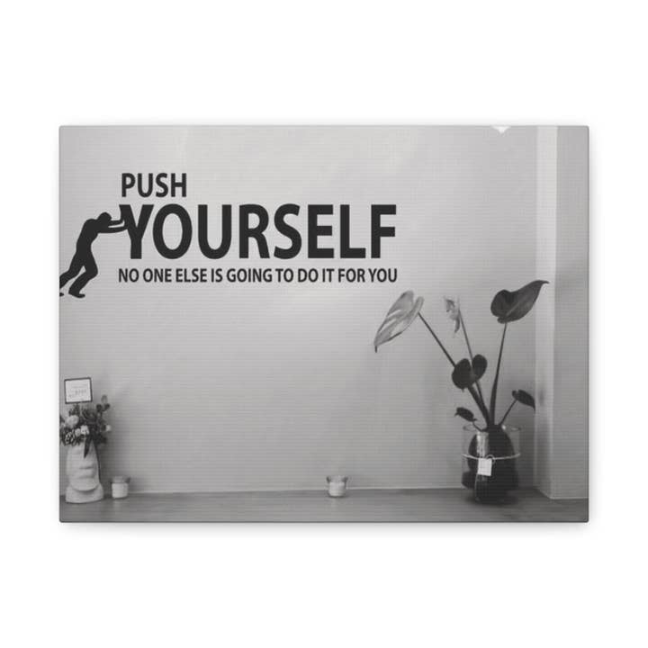 🎁 Push Yourself Canvas Wall Art — Motivational Quote Matte Stretched Canvas (7.1% off) for wholesale by Mr.LuckySelfServiceLtd