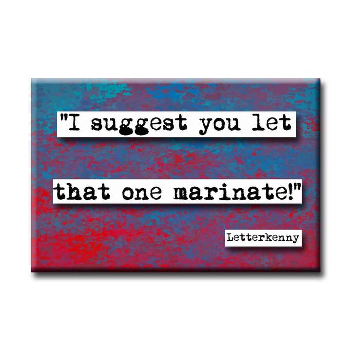 Letterkenny Marinate Magnet for wholesale by ChicalooKate