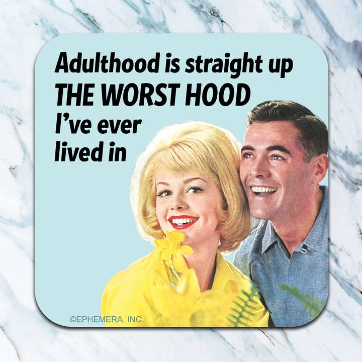 Adulthood Is Straight Up The Worst Hood Coaster for wholesale by High Cotton Gifts